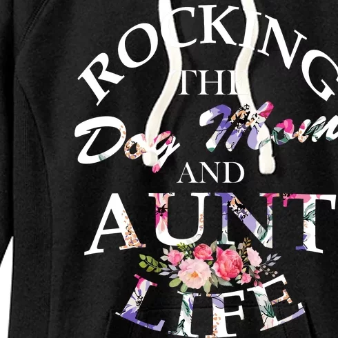 Rocking The Dog Mom And Aunt Life Women's Fleece Hoodie