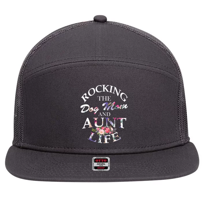 Rocking The Dog Mom And Aunt Life 7 Panel Mesh Trucker Snapback Hat