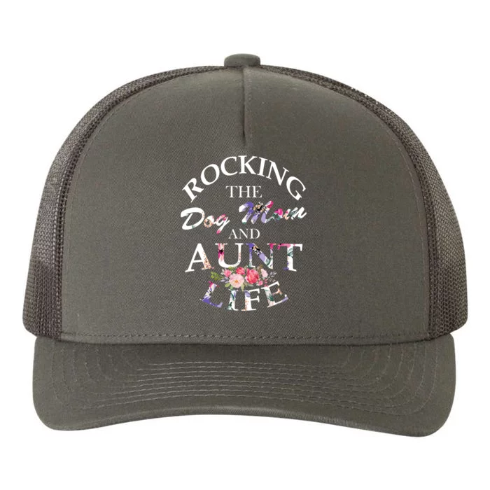 Rocking The Dog Mom And Aunt Life Yupoong Adult 5-Panel Trucker Hat