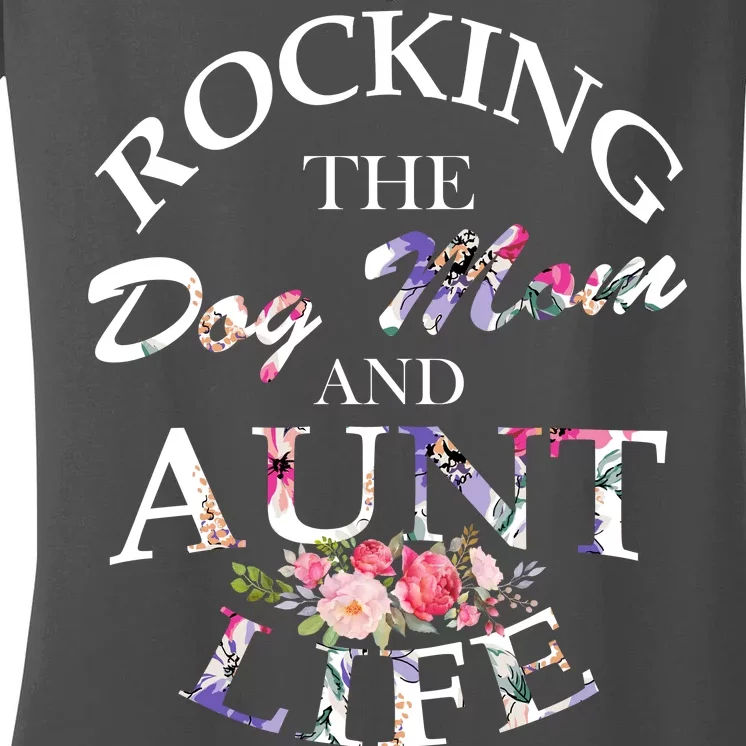 Rocking The Dog Mom And Aunt Life Women's V-Neck T-Shirt