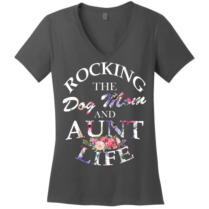 Rocking The Dog Mom And Aunt Life Women's V-Neck T-Shirt