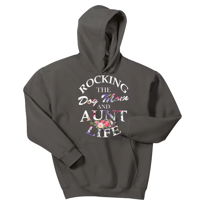 Rocking The Dog Mom And Aunt Life Kids Hoodie