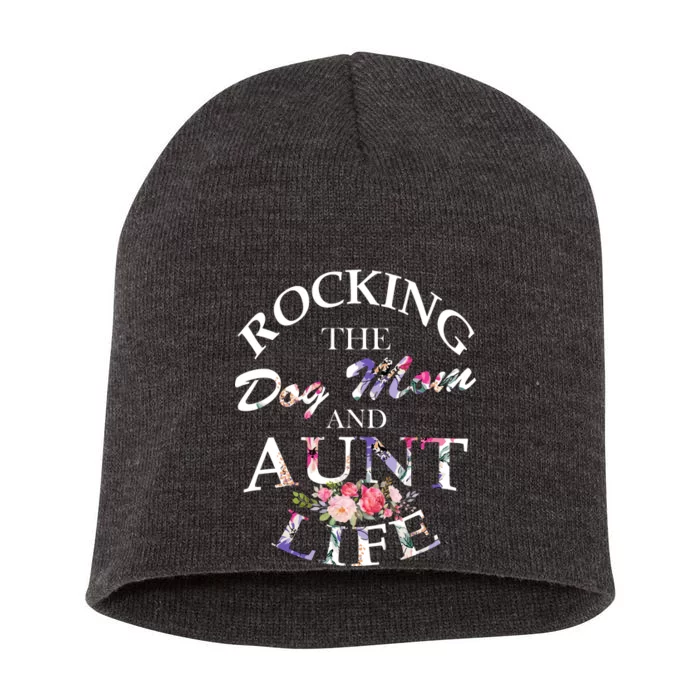 Rocking The Dog Mom And Aunt Life Short Acrylic Beanie