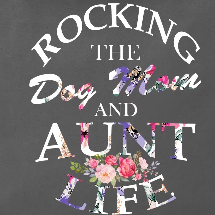 Rocking The Dog Mom And Aunt Life Zip Tote Bag