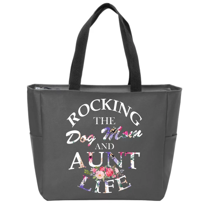 Rocking The Dog Mom And Aunt Life Zip Tote Bag