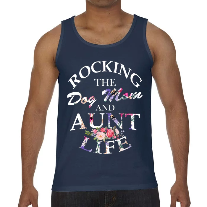 Rocking The Dog Mom And Aunt Life Comfort Colors® Tank Top