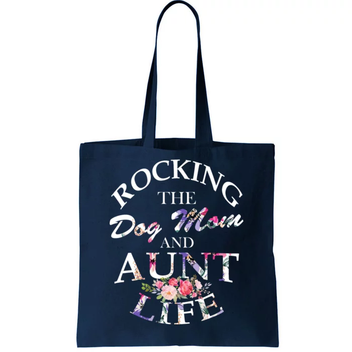 Rocking The Dog Mom And Aunt Life Tote Bag