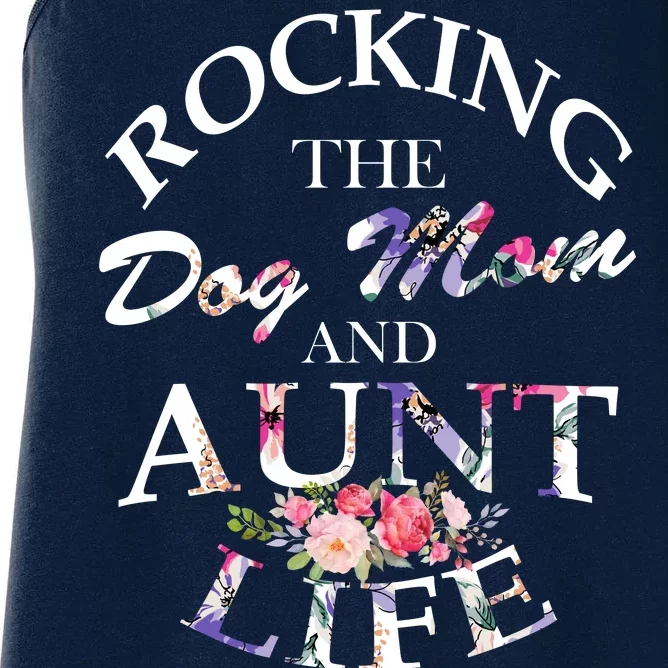 Rocking The Dog Mom And Aunt Life Women's Racerback Tank