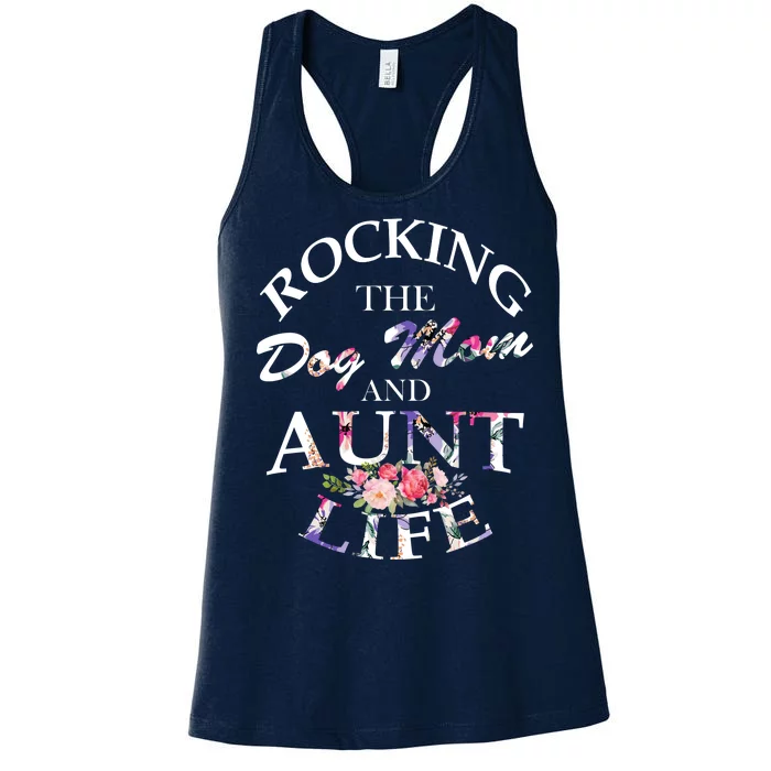 Rocking The Dog Mom And Aunt Life Women's Racerback Tank