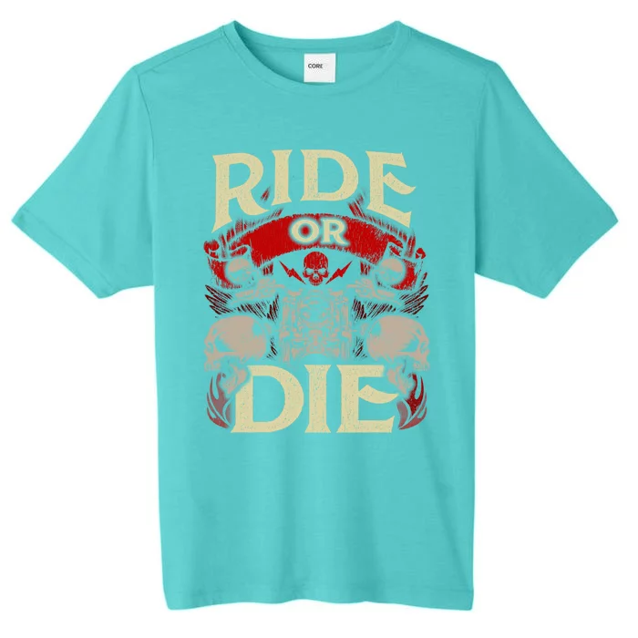 Ride Or Die Skull Motorcycle Cool Gift Bike Biker Grandpa ChromaSoft Performance T-Shirt