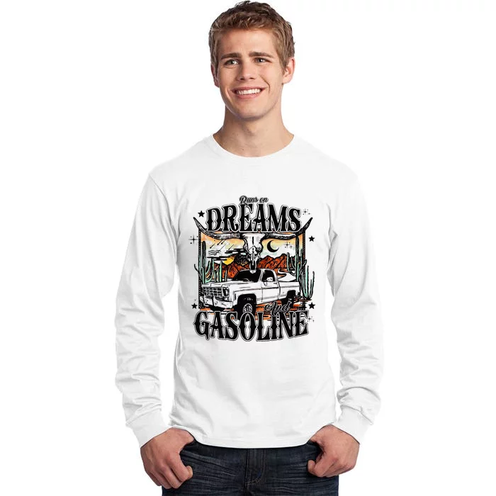 Runs On Dreams And Gasoline I Got A Heart Like A Truck Tall Long Sleeve T-Shirt