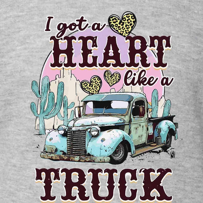 Runs On Dreams And Gasoline I Got A Heart Like A Truck Toddler Sweatshirt