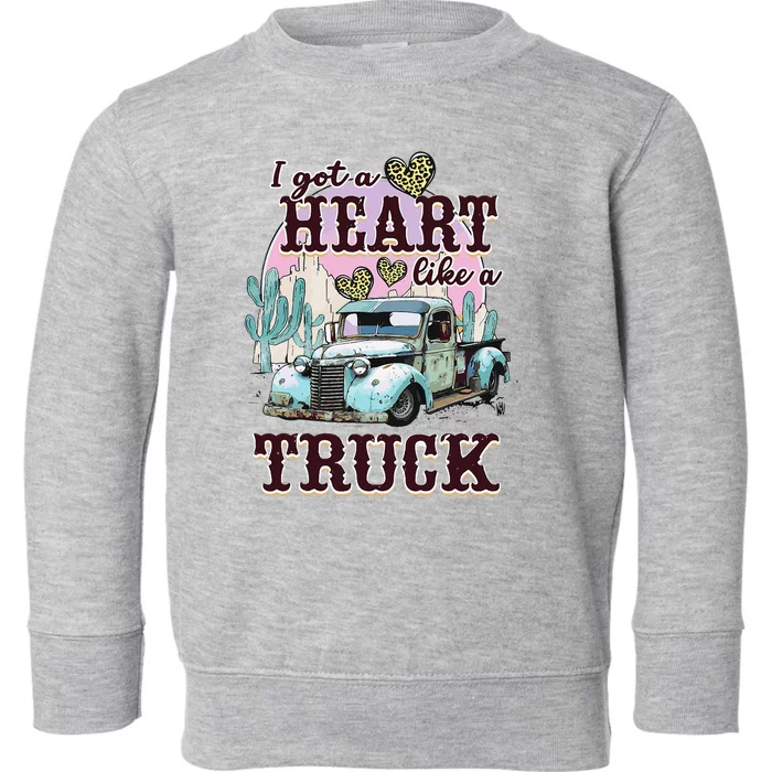 Runs On Dreams And Gasoline I Got A Heart Like A Truck Toddler Sweatshirt