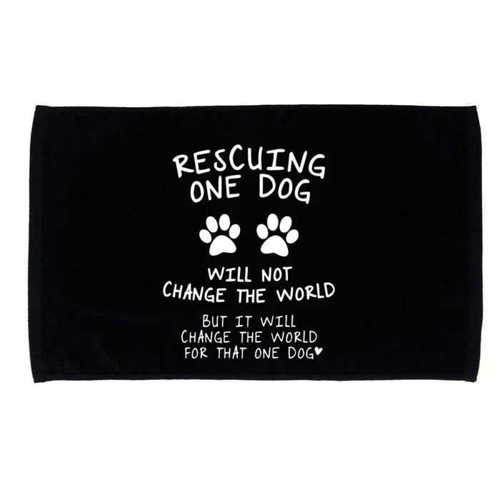 Rescuing One Dog Will Not Change The World But It Will Change The World For That Microfiber Hand Towel