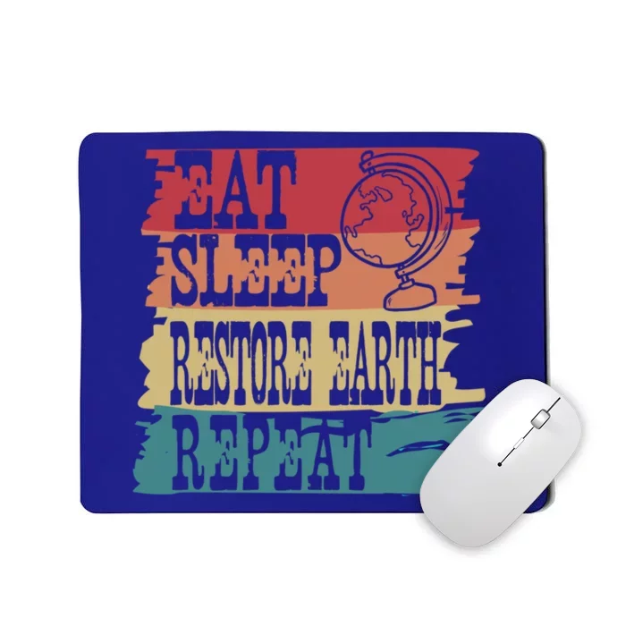 Restore Our Earth Eat Sleep Save The Planet Repeat Cute Gift Mousepad