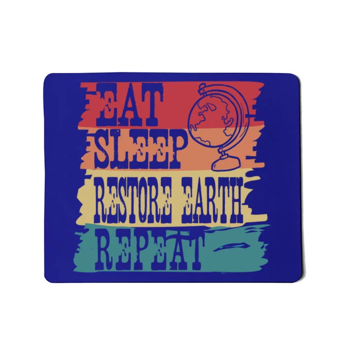 Restore Our Earth Eat Sleep Save The Planet Repeat Cute Gift Mousepad