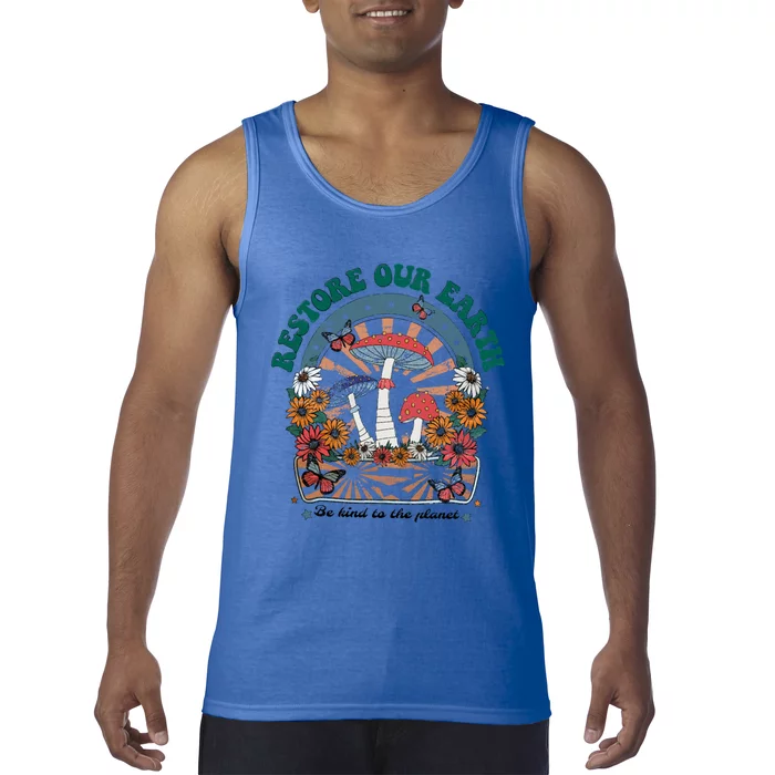 Restore Our Earth Be Kind To Planet Mushroom Retro Earth Day Gift Tank Top