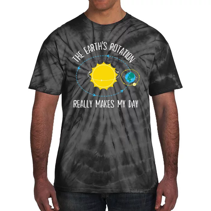 Rotation of Earth Makes My Day Science Teacher Earth Day Tie-Dye T-Shirt