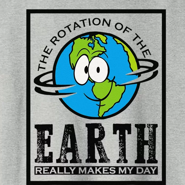 Rotation Of Earth Makes My Day Funny Astronomy Major Gift Women's Crop Top Tee