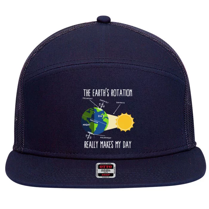 Rotation Of Earth Makes My Day Science Teachers Earth Day 7 Panel Mesh Trucker Snapback Hat