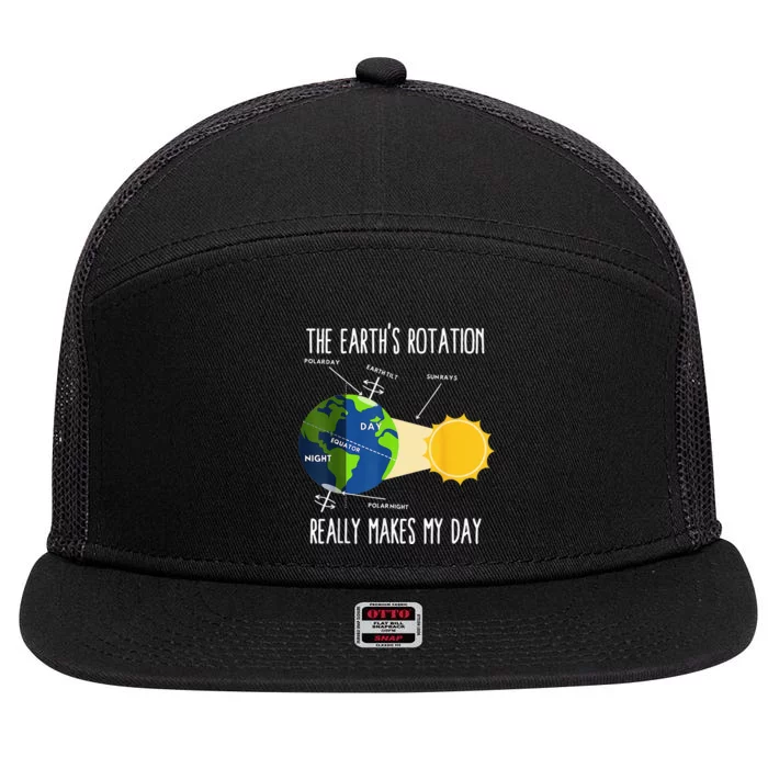 Rotation of Earth Makes My Day Science Teachers Earth Day 7 Panel Mesh Trucker Snapback Hat