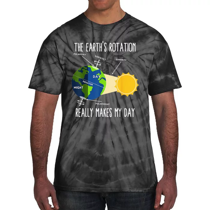 Rotation of Earth Makes My Day Science Teachers Earth Day Tie-Dye T-Shirt