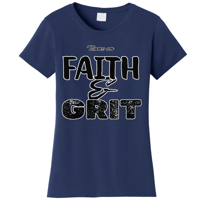 Runs On Faith And Grit Women's T-Shirt