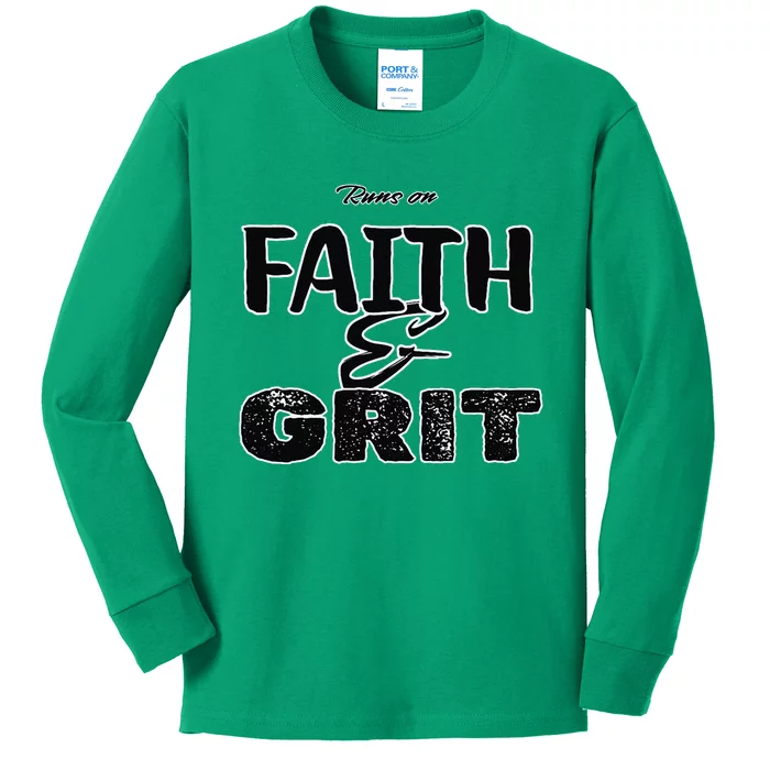 Runs On Faith And Grit Kids Long Sleeve Shirt