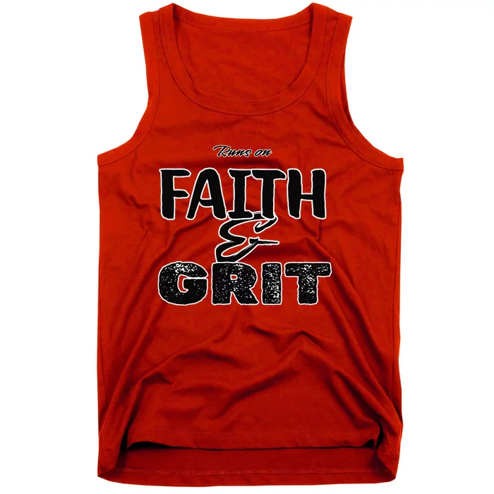 Runs On Faith And Grit Tank Top