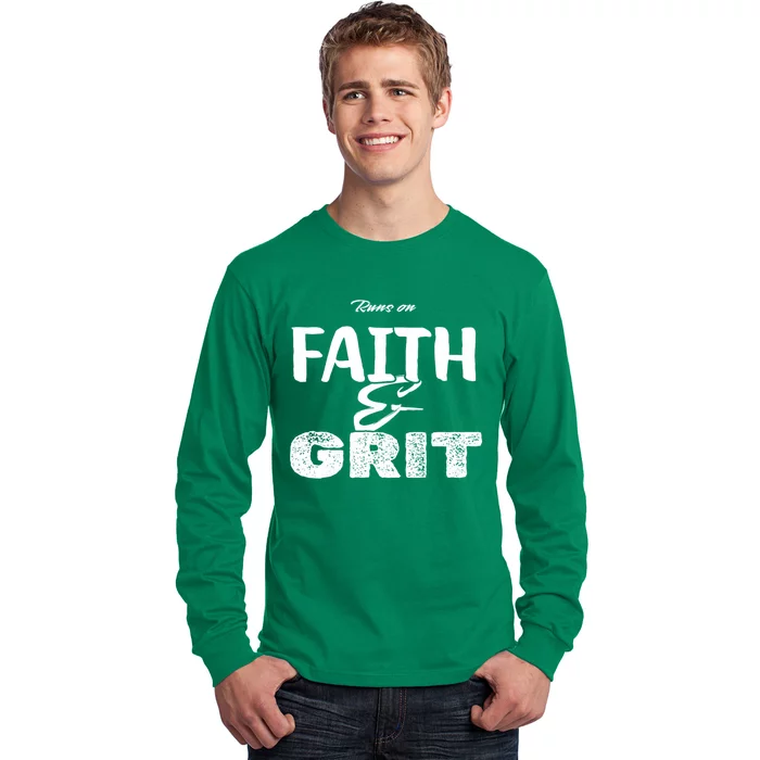 Runs On Faith And Grit Long Sleeve Shirt