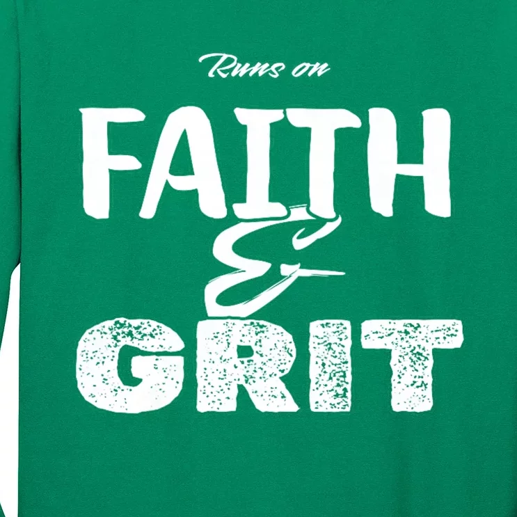 Runs On Faith And Grit Long Sleeve Shirt