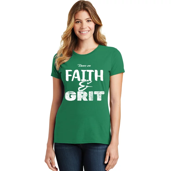 Runs On Faith And Grit Women's T-Shirt