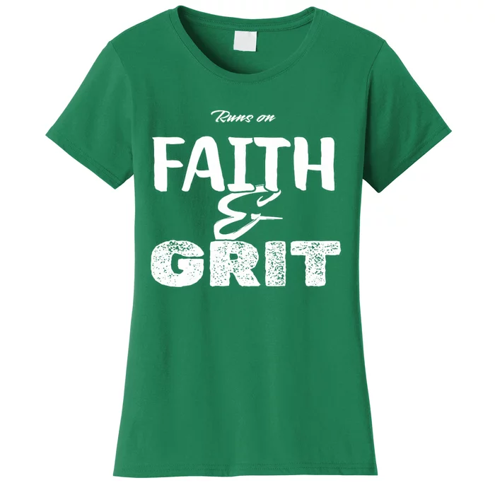 Runs On Faith And Grit Women's T-Shirt