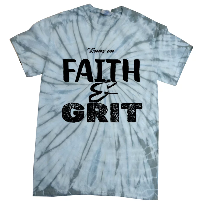 Runs On Faith And Grit Tie-Dye T-Shirt