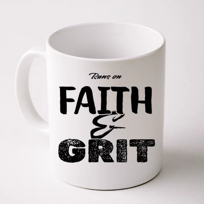 Runs On Faith And Grit Front & Back Coffee Mug