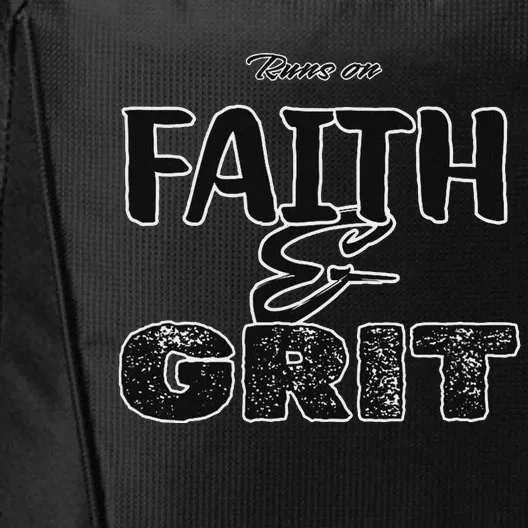 Runs On Faith And Grit City Backpack