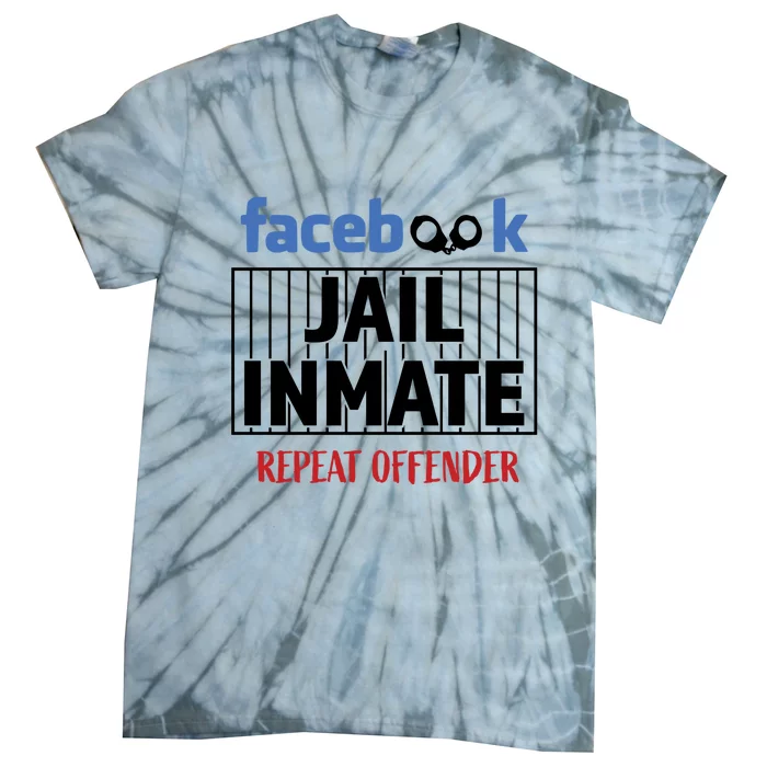 Repeat Offender Facebook Jail Inmate Sarcasm Funny Tie-Dye T-Shirt