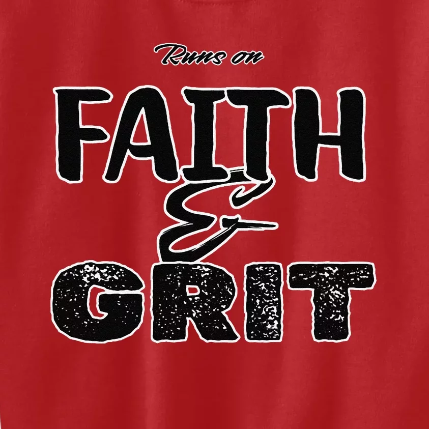 Runs On Faith And Grit Kids Sweatshirt