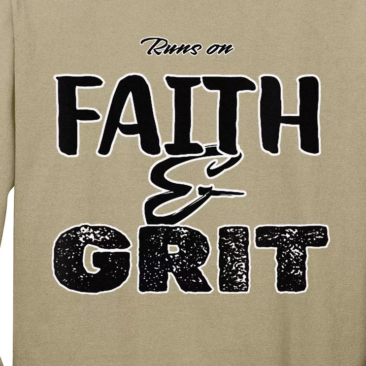 Runs On Faith And Grit Long Sleeve Shirt