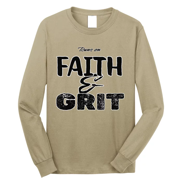 Runs On Faith And Grit Long Sleeve Shirt