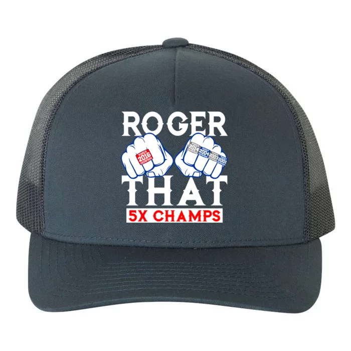 Roger That 5 Time World Champions Rings Yupoong Adult 5-Panel Trucker Hat