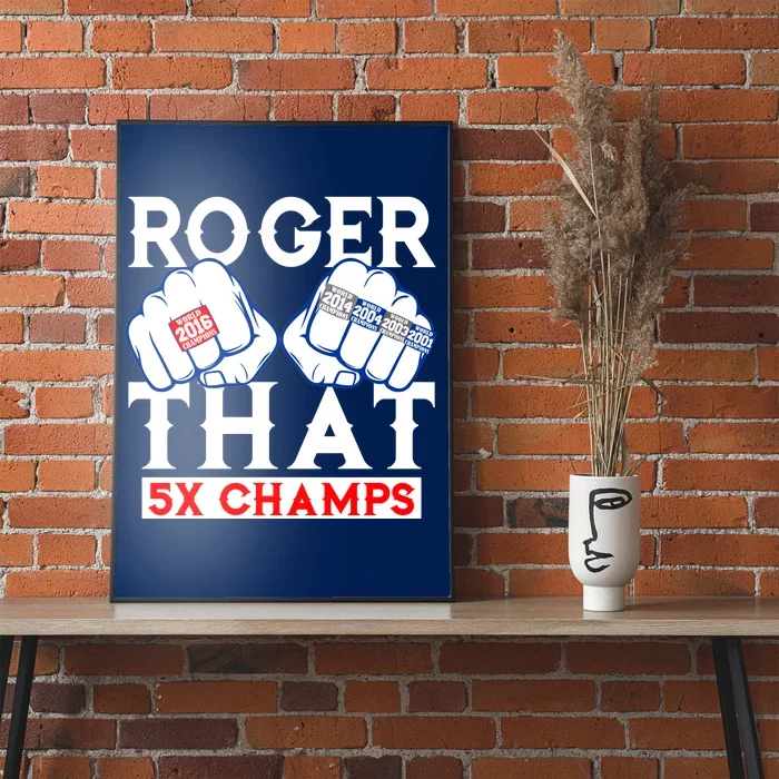 Roger That 5 Time World Champions Rings Poster