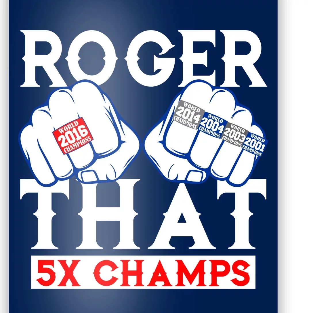 Roger That 5 Time World Champions Rings Poster