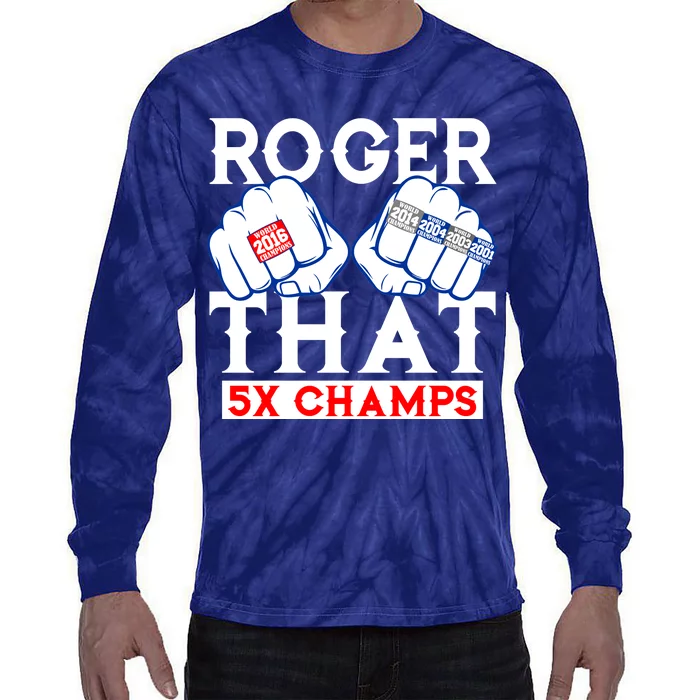 Roger That 5 Time World Champions Rings Tie-Dye Long Sleeve Shirt