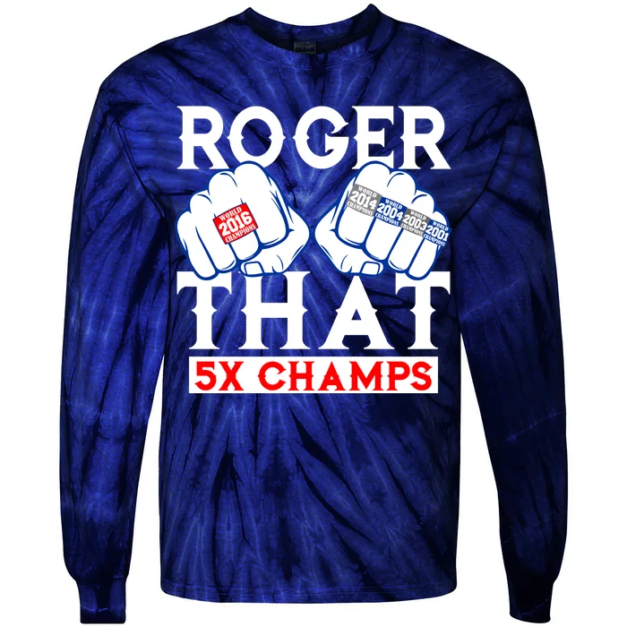 Roger That 5 Time World Champions Rings Tie-Dye Long Sleeve Shirt