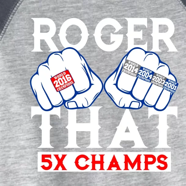 Roger That 5 Time World Champions Rings Toddler Fine Jersey T-Shirt