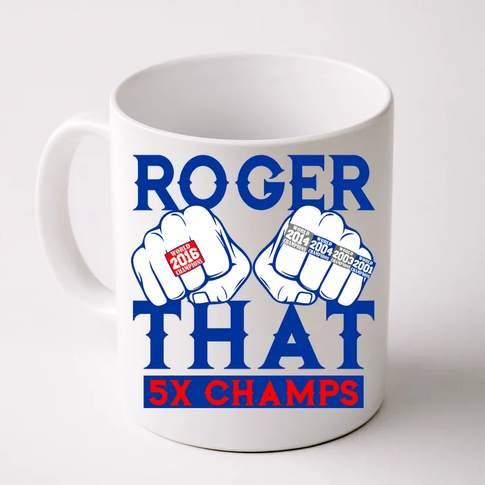 Roger That 5 Time World Champions Rings Front & Back Coffee Mug