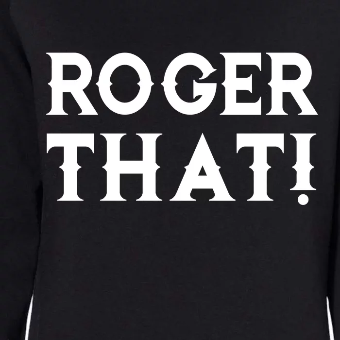 Roger That! Comedic Funny Womens California Wash Sweatshirt