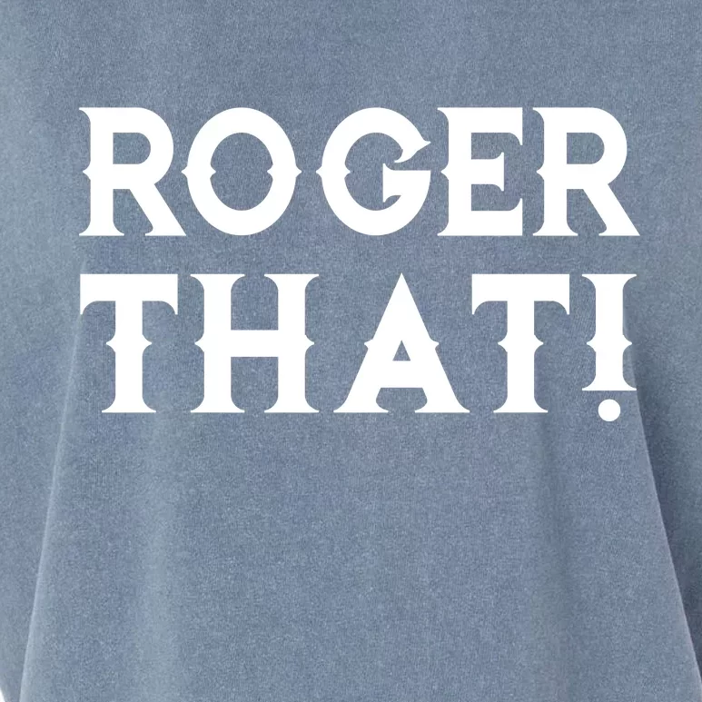 Roger That! Comedic Funny Garment-Dyed Women's Muscle Tee