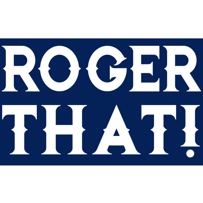 Roger That! Comedic Funny Bumper Sticker